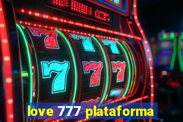 love 777 plataforma